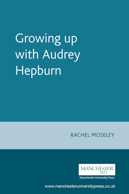 Book cover image for Growing up with Audrey Hepburn ISBN: 9780719063114